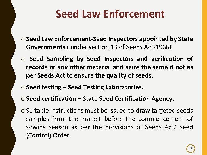 Seed Law Enforcement o Seed Law Enforcement-Seed Inspectors appointed by State Governments ( under