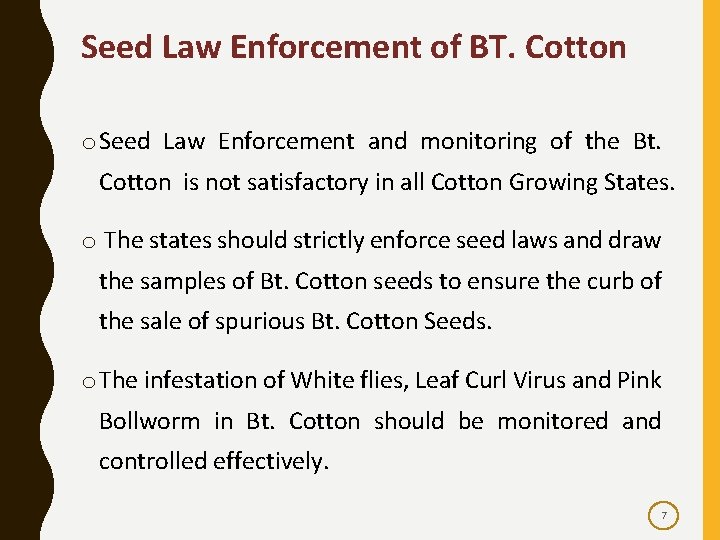 Seed Law Enforcement of BT. Cotton o Seed Law Enforcement and monitoring of the