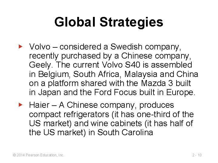 Global Strategies ▶ Volvo – considered a Swedish company, recently purchased by a Chinese