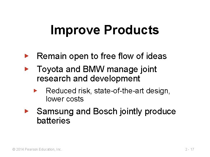 Improve Products ▶ Remain open to free flow of ideas ▶ Toyota and BMW