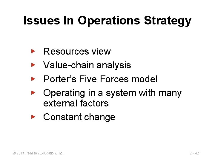 Issues In Operations Strategy Resources view Value-chain analysis Porter’s Five Forces model Operating in