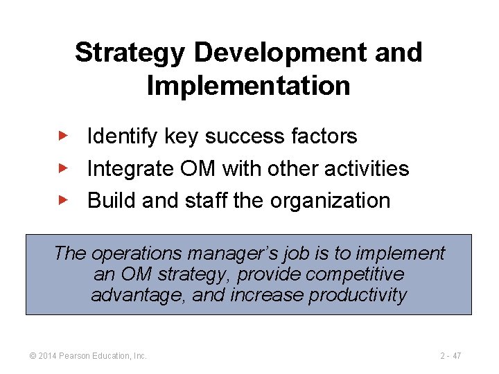 Strategy Development and Implementation ▶ Identify key success factors ▶ Integrate OM with other
