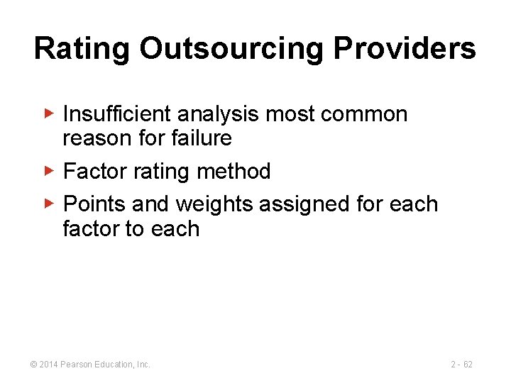 Rating Outsourcing Providers ▶ Insufficient analysis most common reason for failure ▶ Factor rating