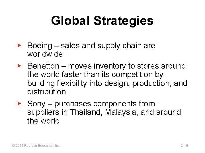 Global Strategies ▶ Boeing – sales and supply chain are worldwide ▶ Benetton –