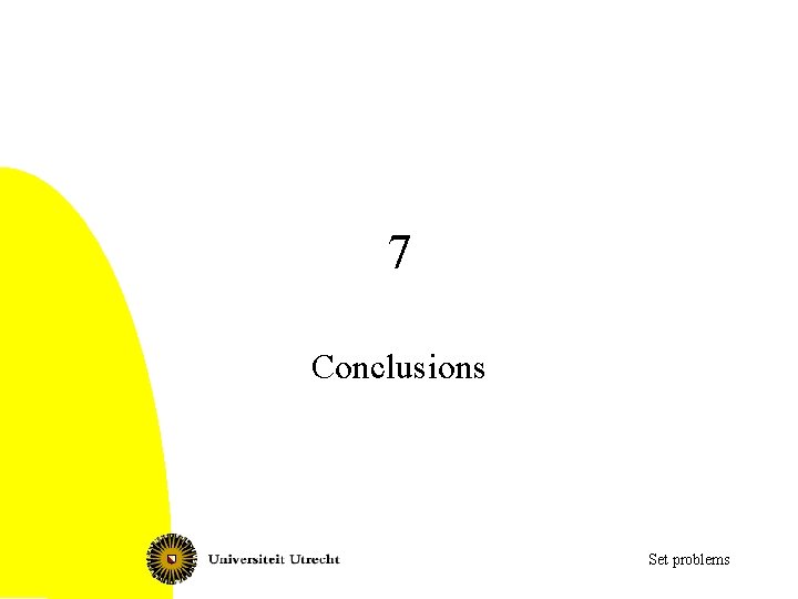 7 Conclusions Set problems 