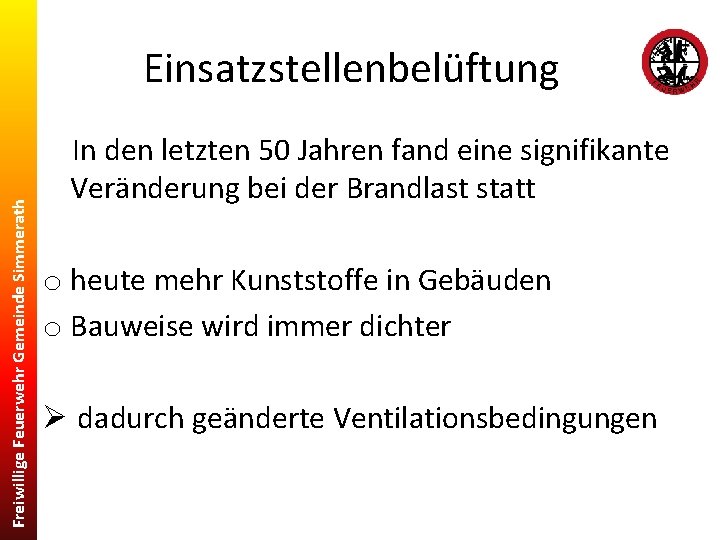 Freiwillige Feuerwehr Gemeinde Simmerath Einsatzstellenbelüftung In den letzten 50 Jahren fand eine signifikante Veränderung
