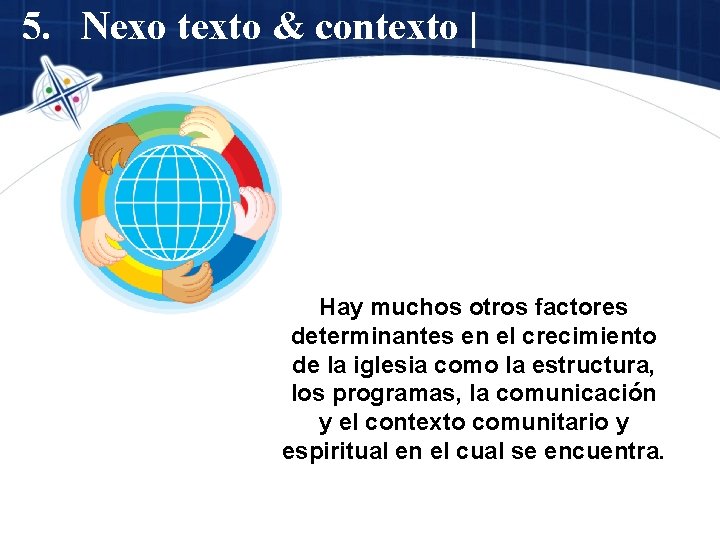 5. Nexo texto & contexto | Hay muchos otros factores determinantes en el crecimiento