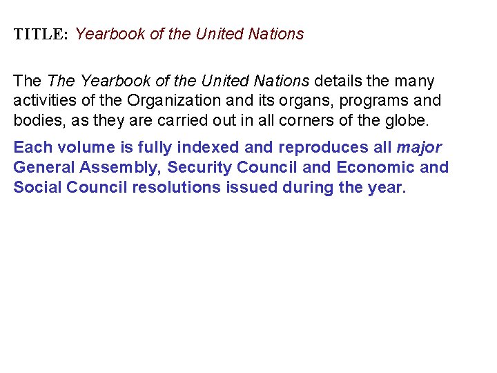 TITLE: Yearbook of the United Nations The Yearbook of the United Nations details the