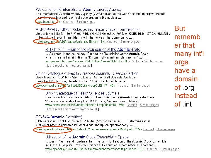 But rememb er that many int'l orgs have a domain of. org instead of.