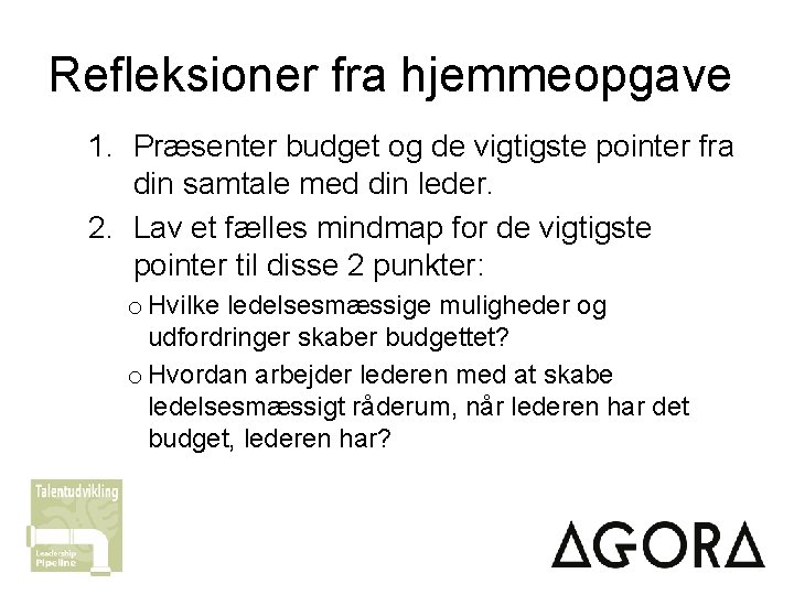 Refleksioner fra hjemmeopgave 1. Præsenter budget og de vigtigste pointer fra din samtale med