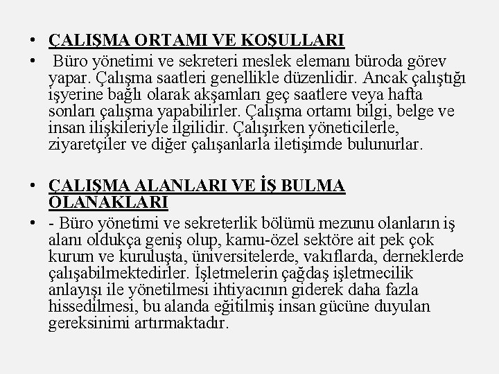  • ÇALIŞMA ORTAMI VE KOŞULLARI • Büro yönetimi ve sekreteri meslek elemanı büroda