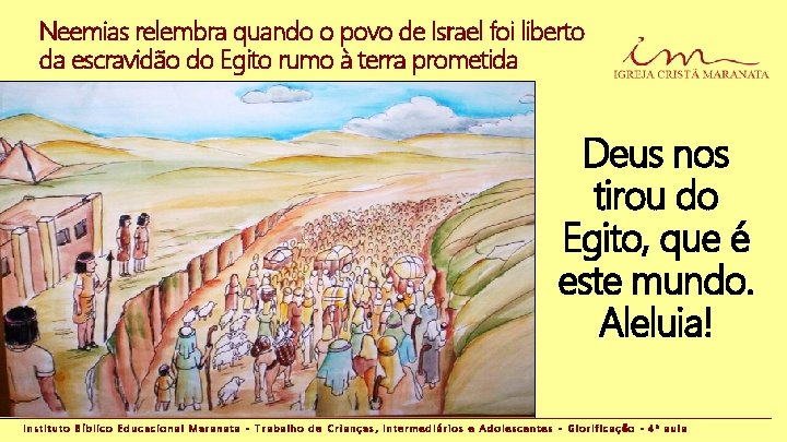 Neemias relembra quando o povo de Israel foi liberto da escravidão do Egito rumo
