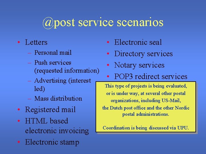 @post service scenarios • Letters • – Personal mail • – Push services •