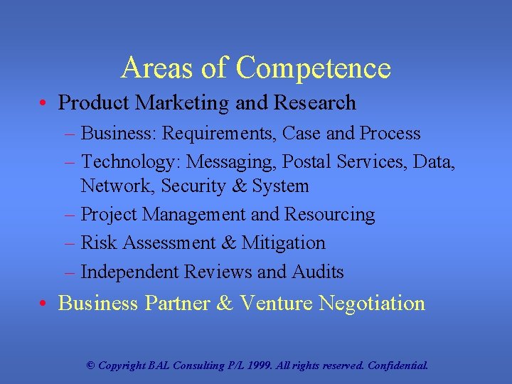 Areas of Competence • Product Marketing and Research – Business: Requirements, Case and Process