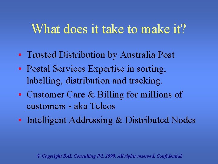 What does it take to make it? • Trusted Distribution by Australia Post •