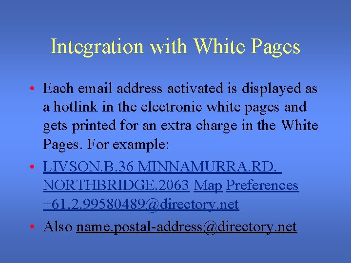 Integration with White Pages • Each email address activated is displayed as a hotlink