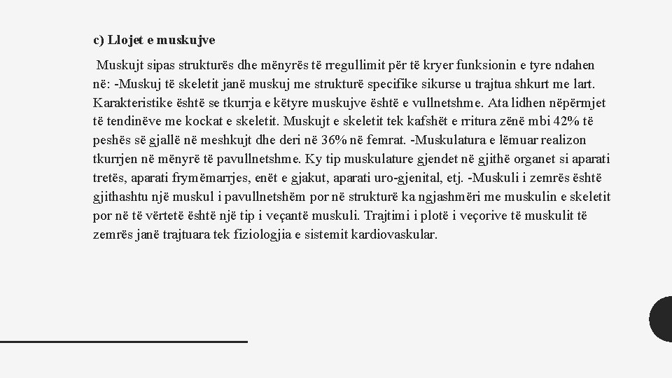 c) Llojet e muskujve Muskujt sipas strukturës dhe mënyrës të rregullimit për të kryer