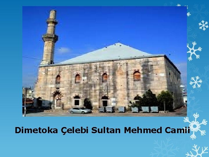 Dimetoka Çelebi Sultan Mehmed Camii 