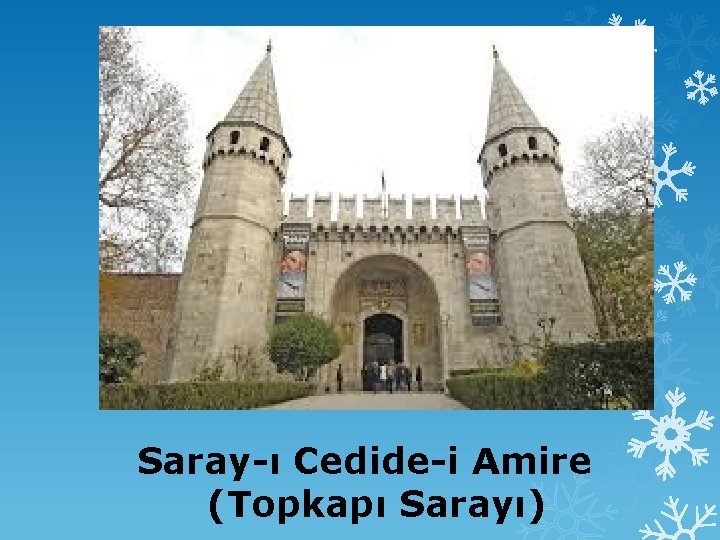 Saray-ı Cedide-i Amire (Topkapı Sarayı) 