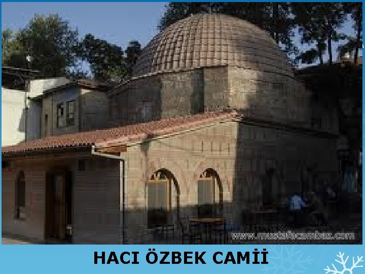 HACI ÖZBEK CAMİİ 