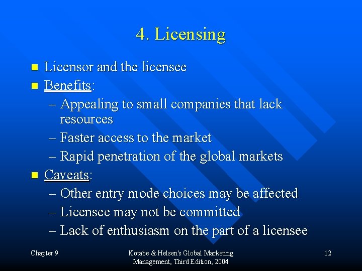 4. Licensing n n n Licensor and the licensee Benefits: – Appealing to small