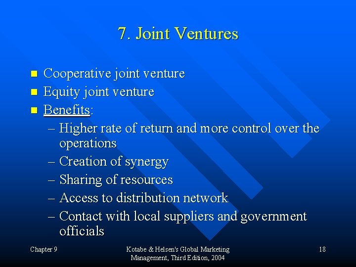 7. Joint Ventures n n n Cooperative joint venture Equity joint venture Benefits: –