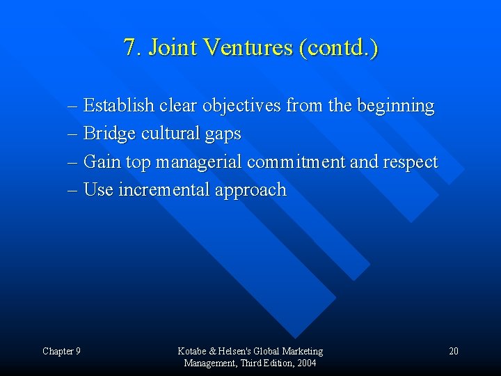 7. Joint Ventures (contd. ) – Establish clear objectives from the beginning – Bridge