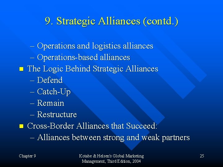 9. Strategic Alliances (contd. ) n n – Operations and logistics alliances – Operations-based