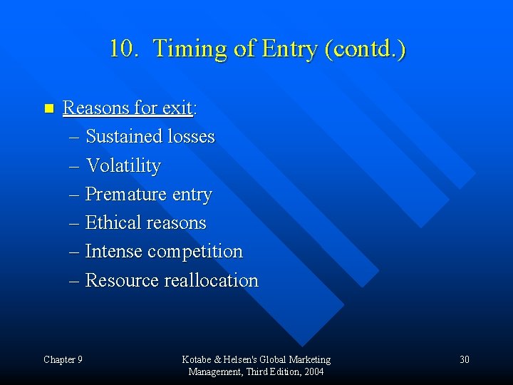 10. Timing of Entry (contd. ) n Reasons for exit: – Sustained losses –