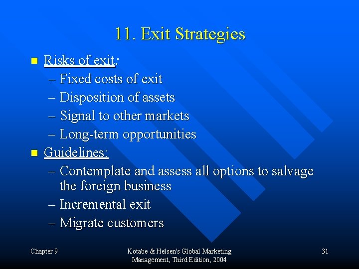 11. Exit Strategies n n Risks of exit: – Fixed costs of exit –