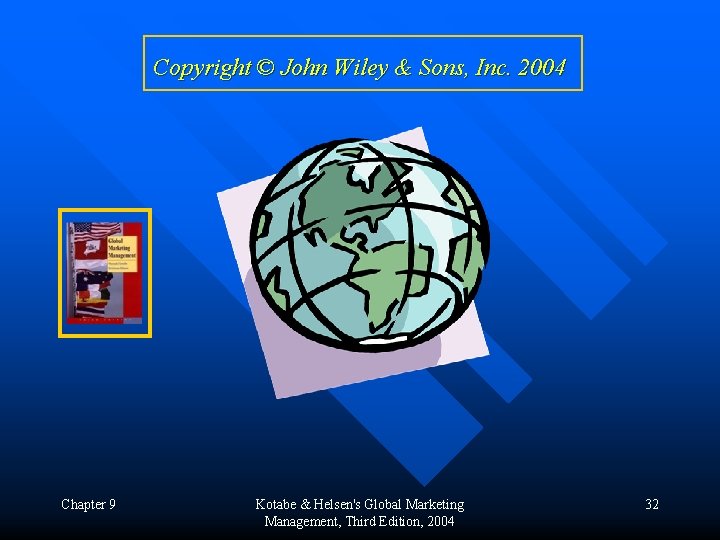 Copyright © John Wiley & Sons, Inc. 2004 Chapter 9 Kotabe & Helsen's Global