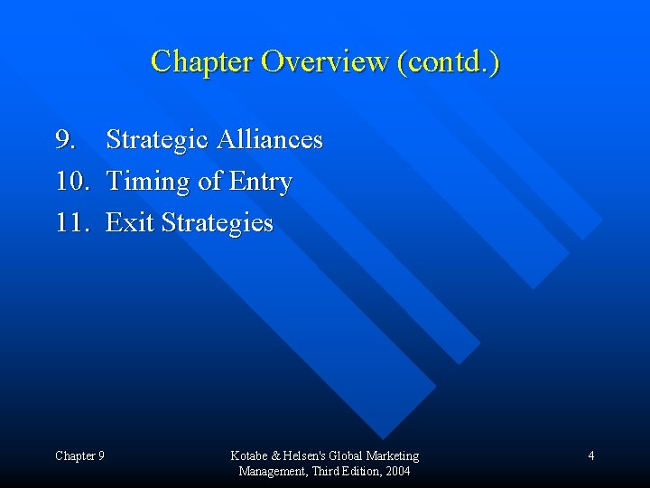 Chapter Overview (contd. ) 9. 10. 11. Chapter 9 Strategic Alliances Timing of Entry