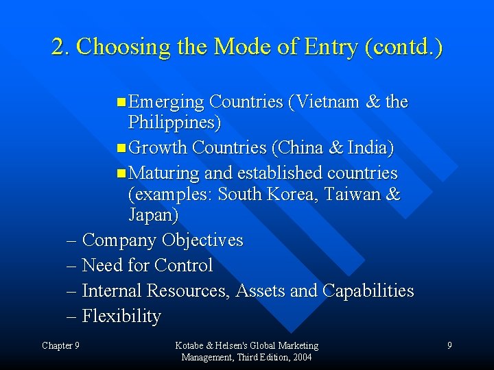 2. Choosing the Mode of Entry (contd. ) n Emerging Countries (Vietnam & the