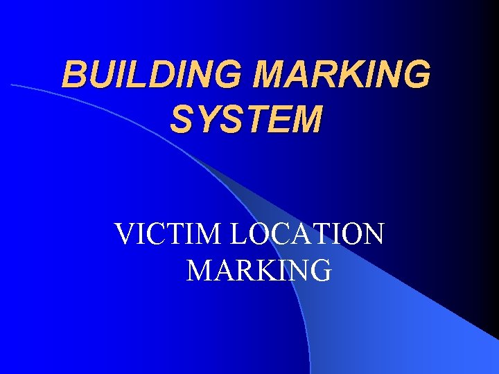 BUILDING MARKING SYSTEM VICTIM LOCATION MARKING 