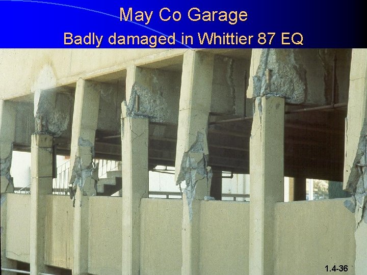 May Co Garage Badly damaged in Whittier 87 EQ 1. 4 -36 