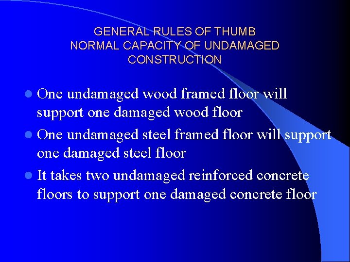 GENERAL RULES OF THUMB NORMAL CAPACITY OF UNDAMAGED CONSTRUCTION l One undamaged wood framed