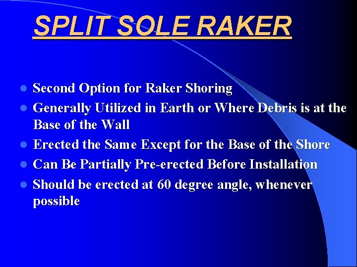 SPLIT SOLE RAKER l l l Second Option for Raker Shoring Generally Utilized in