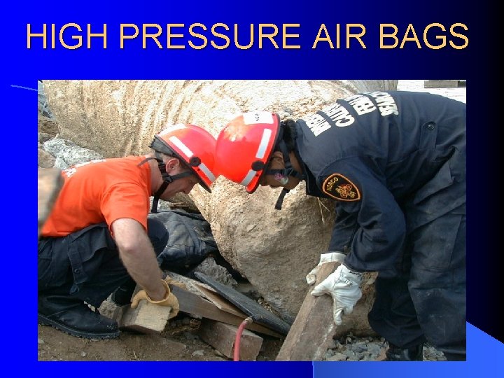 HIGH PRESSURE AIR BAGS 