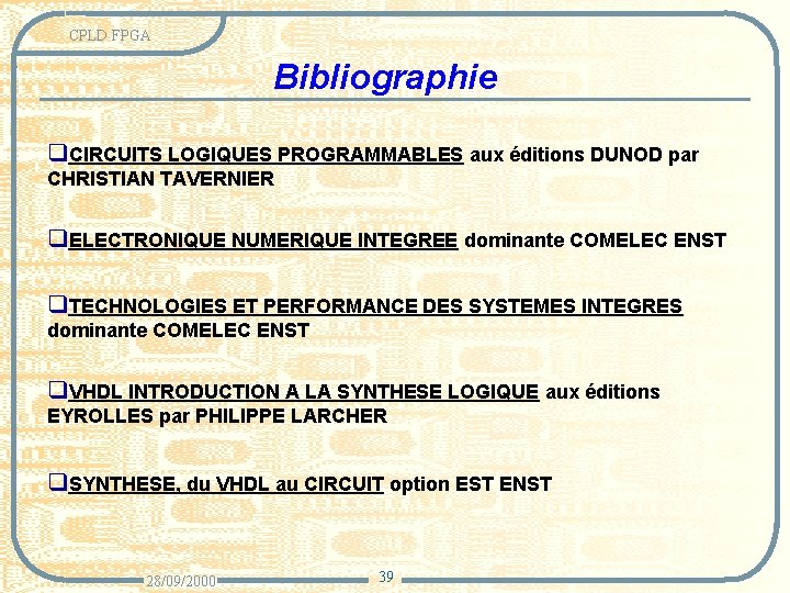 CPLD FPGA Bibliographie q. CIRCUITS LOGIQUES PROGRAMMABLES aux éditions DUNOD par CHRISTIAN TAVERNIER q.