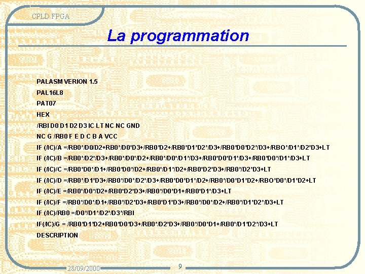 CPLD FPGA La programmation PALASM VERION 1. 5 PAL 16 L 8 PAT 07