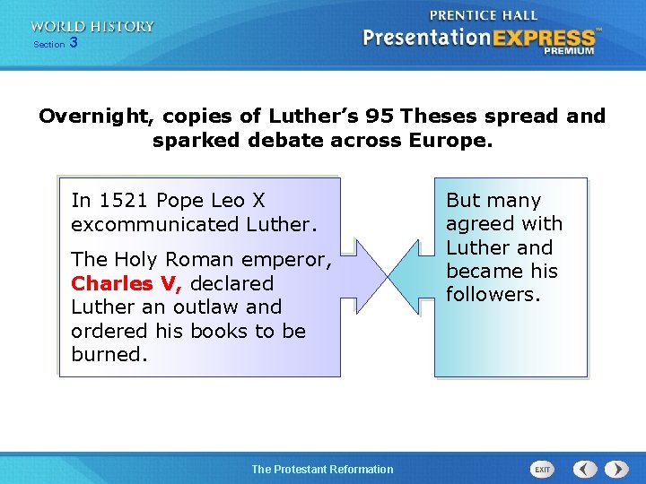 Section 3 Overnight, copies of Luther’s 95 Theses spread and sparked debate across Europe.