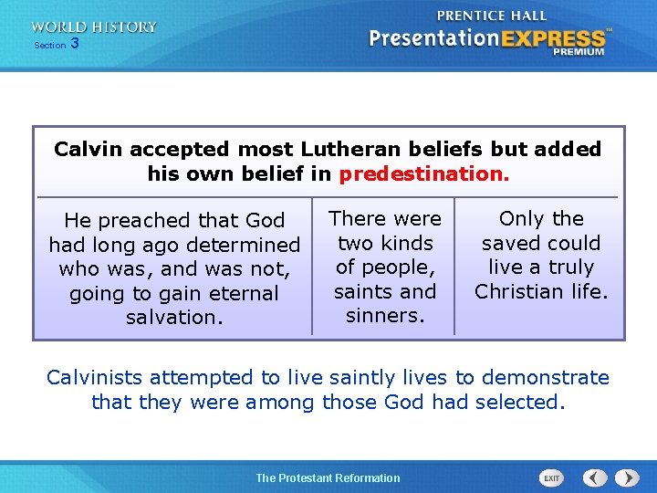 Section 3 Calvin accepted most Lutheran beliefs but added his own belief in predestination.