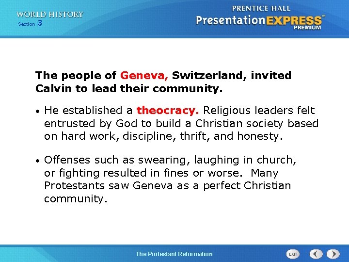 Section 3 The people of Geneva, Switzerland, invited Calvin to lead their community. •