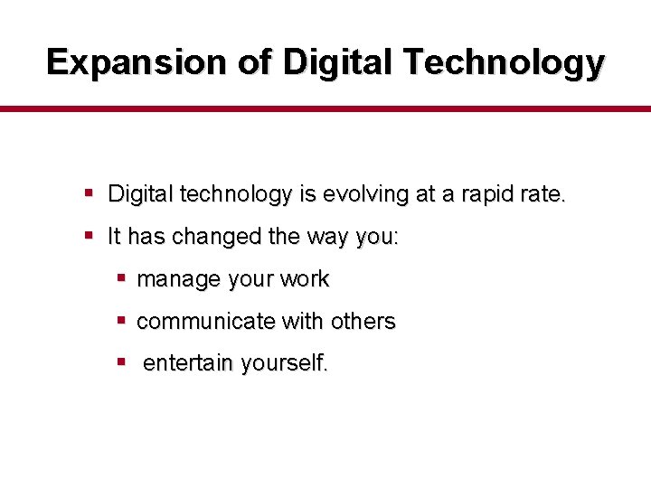 Expansion of Digital Technology § Digital technology is evolving at a rapid rate. §