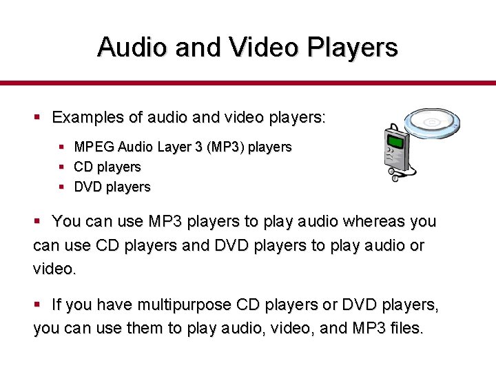 Audio and Video Players § Examples of audio and video players: § MPEG Audio