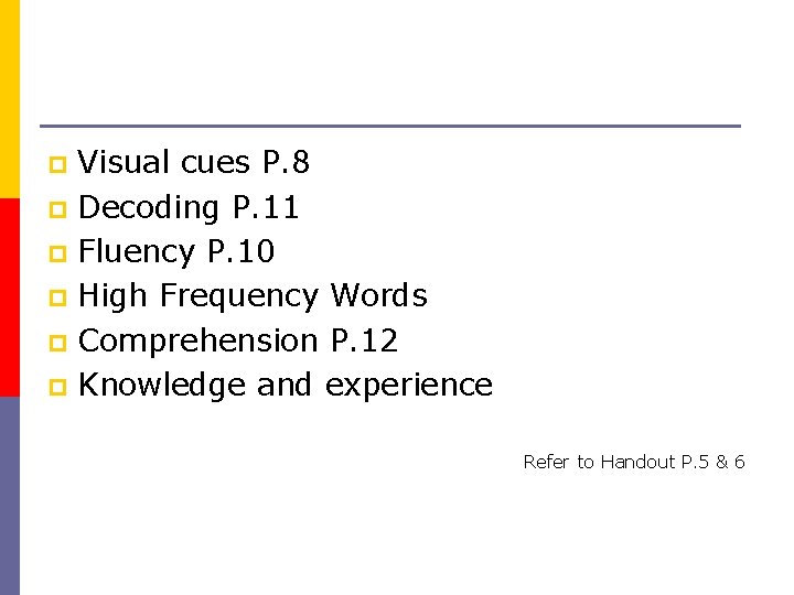 Visual cues P. 8 p Decoding P. 11 p Fluency P. 10 p High Visual cues P. 8 p Decoding P. 11 p Fluency P. 10 p High