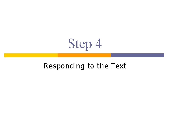 Step 4 Responding to the Text Step 4 Responding to the Text