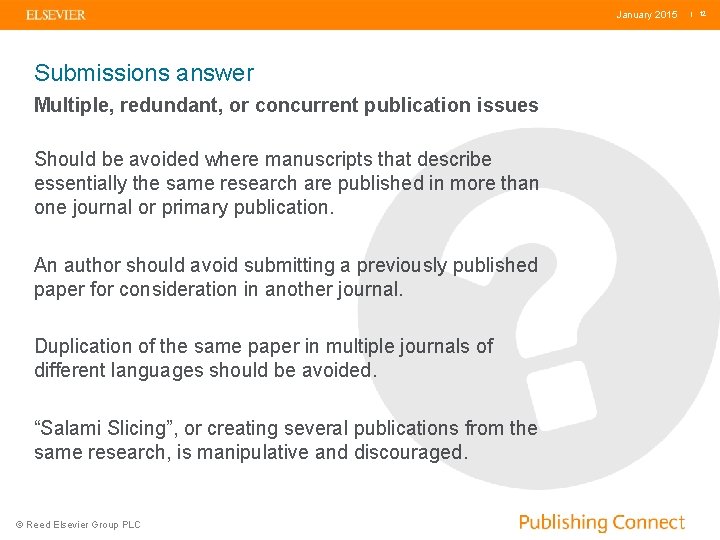 January 2015 Submissions answer Multiple, redundant, or concurrent publication issues Should be avoided where