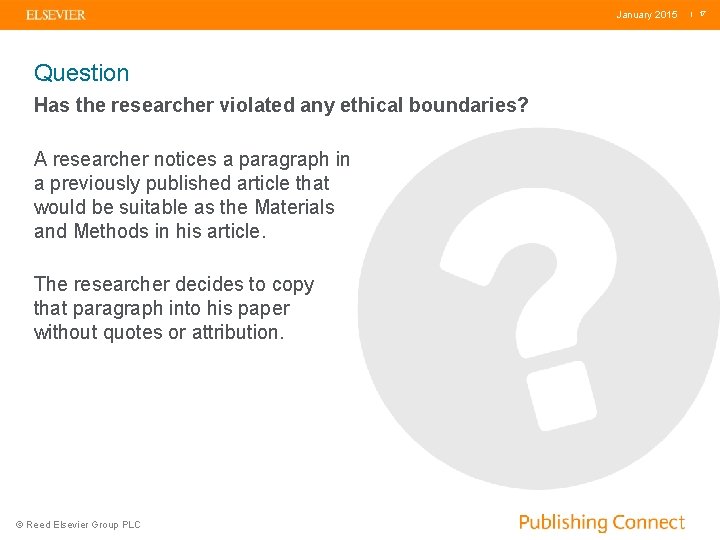January 2015 Question Has the researcher violated any ethical boundaries? A researcher notices a