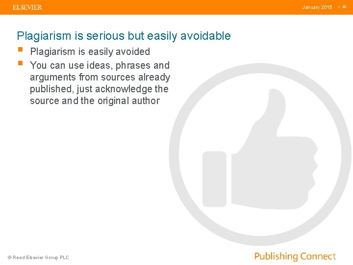 January 2015 Plagiarism is serious but easily avoidable § § Plagiarism is easily avoided